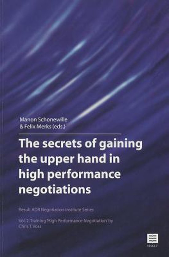 9789046604045-The-Secrets-of-Gaining-the-Upper-Hand-in-High-Performance-Negotiations-Vol.-2.-Training-High-Performance-Negotiation-by-Chris-T.-Voss-Result-Adr-N