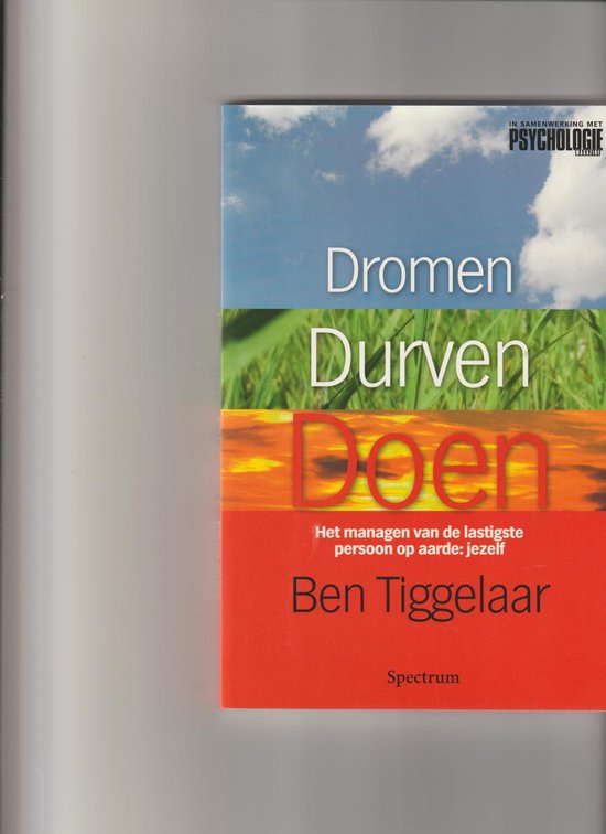 9789049102630-Dromen-durven-doen--Het-managen-van-de-lastigste-persoon-op-aarde-jezelf