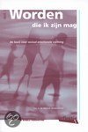 9789058292384-Worden-Die-Ik-Zijn-Mag