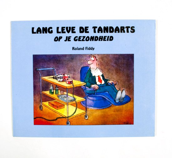 9789065555656 Lang leve de tandarts  op je gezondheid