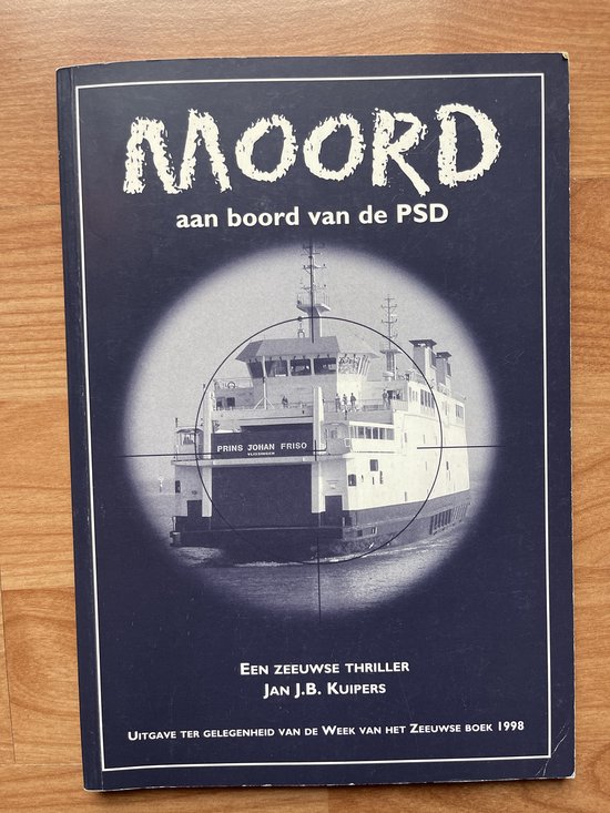 9789072138910 Moord aan boord van de PSD  een Zeeuwse thriller