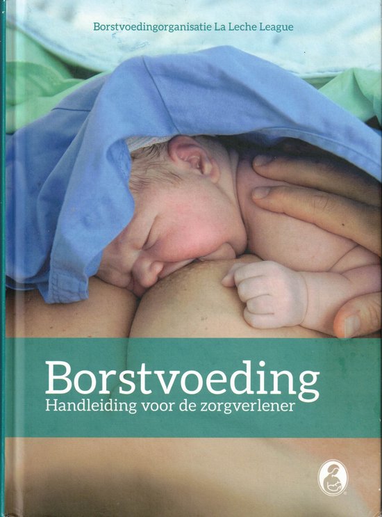 Borstvoeding: Handleiding voor de zorgverlener