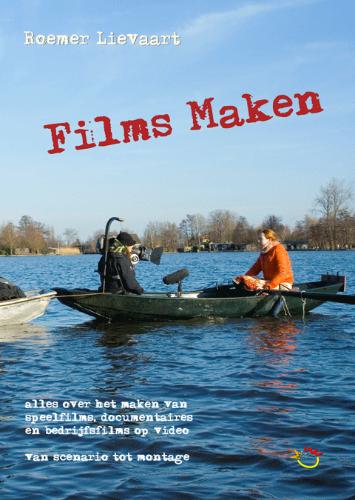 9789080555150-Speelfilms-maken--een-cursusboek-voor-theorie-en-praktijk-van-scenario-tot-montage--voor-amateur-filmmakers-op-elk-niveau-die-betere-videofilms-will