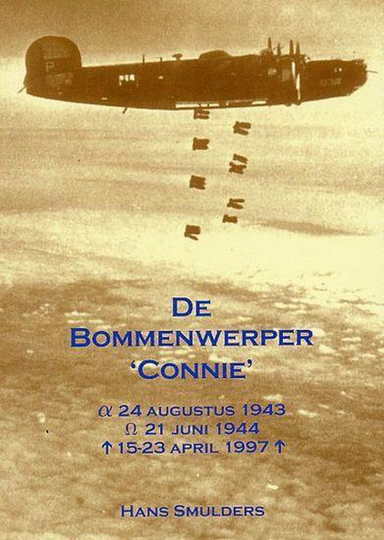 9789080767010-De-bommenwerper-Connie-24-augustus-1943-21-juni-1944-15-23-april-1997