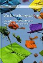 9789081603515-Wat-je-wordt-bepaal-je-zelf