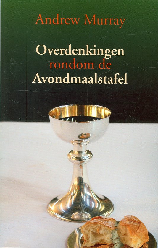 9789081722889 Overdenkingen rondom de avondmaalstafel