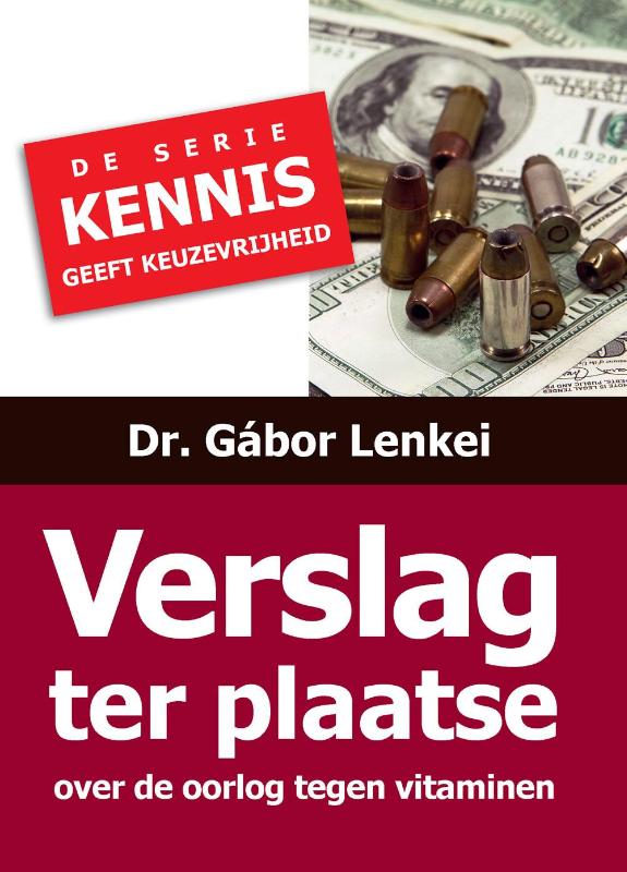 9789082165739-Kennis-geeft-keuzevrijheid--Verslag-ter-plaatse-over-de-oorlog-tegen-vitaminen