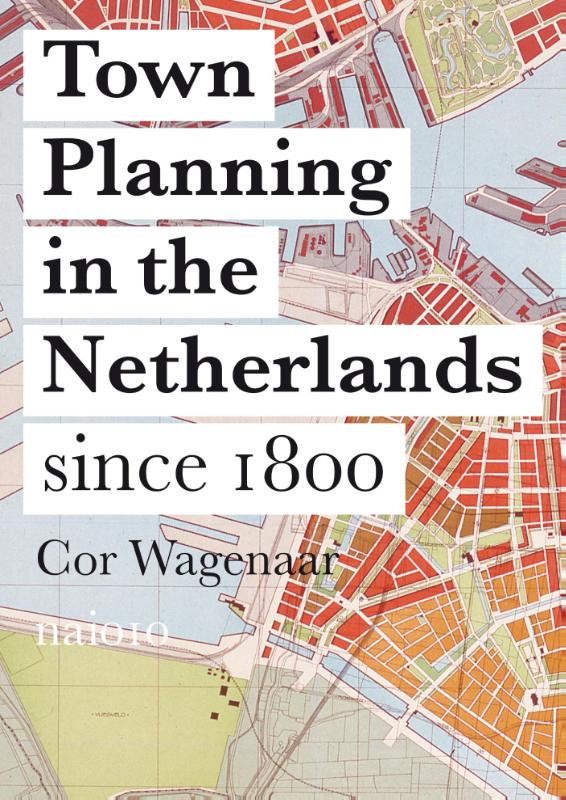 9789462082410-Town-planning-in-the-Netherlands-since-1800
