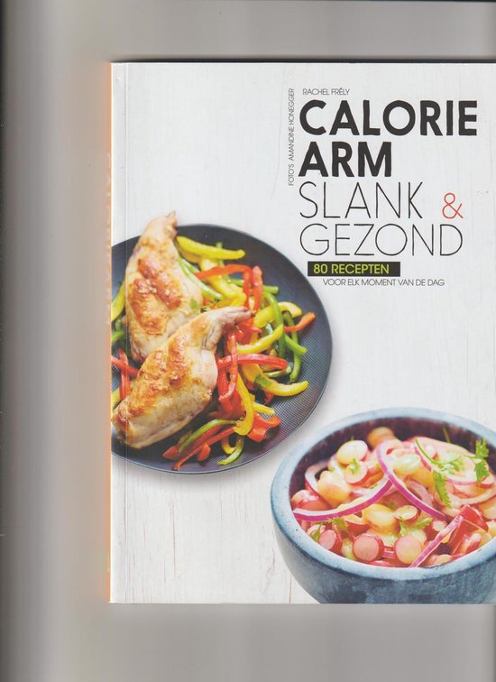 9789463542548-Calorie-Arm--slank-amp-gezond-80-recepten-voor-elk-moment-va