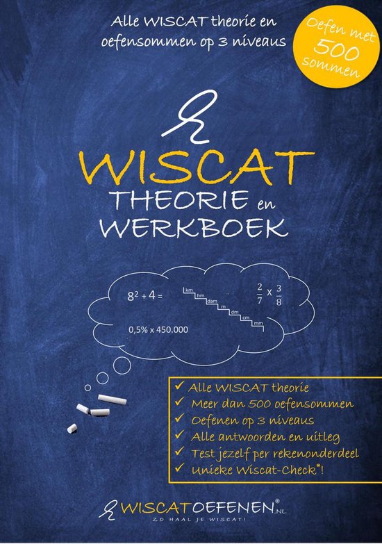 9789464372120 WISCAT Theorie en Werkboek  voor PABO rekenen  Alle Wiscat rekenonderdelen  500 oefensommen  Alle antwoorden mt uitleg  Tips en stappenplannen  Alle WISCAT theorie en oefensommen op 3 niveaus