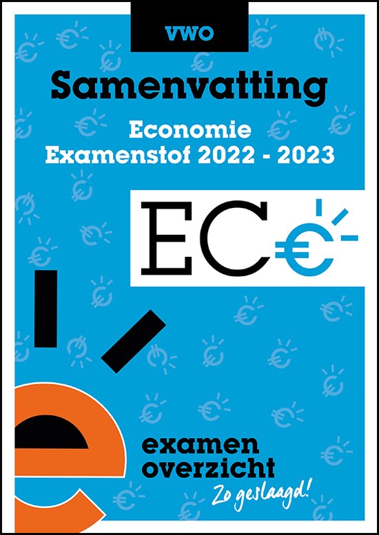 Examen Overzicht - Samenvatting Economie VWO