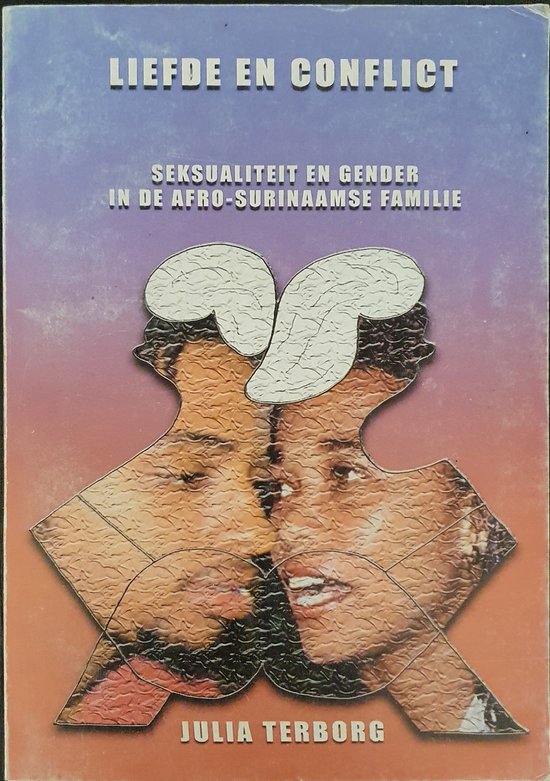 9789991469218-Liefde-en-conflict-seksualiteit-en-gender-in-de-Afro-Surinaams