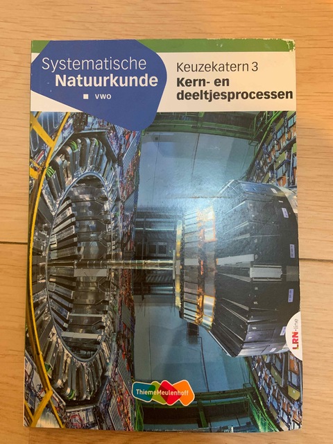 9789006840988-Systematische-Natuurkunde-Keuzekatern-vwo-3-Kern-en-deeltjesprocessen