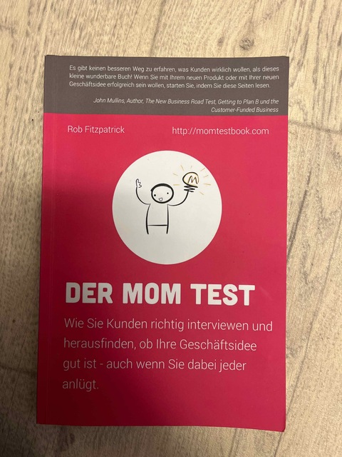9781533697257-Der-Mom-Test-Wie-Sie-Kunden-richtig-interviewen-und-herausfinden-ob-Ihre-Geschaftsidee-gut-ist--auch-wenn-Sie-dabei-jeder-anlugt.