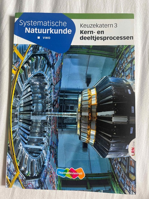 9789006840988-Systematische-Natuurkunde-Keuzekatern-vwo-3-Kern-en-deeltjesprocessen