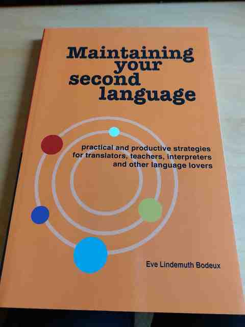 9780997305401-Maintaining-Your-Second-Language-practical-and-productive-strategies-for-translators-teachers-interpreters-and-other-language-lovers